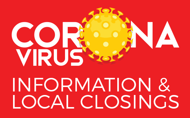 Coronavirus Information & Local Closings