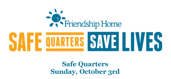 Friendship Home Plans Safe Quarters Event — Teams Sought Now